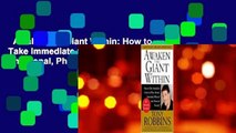 Awaken the Giant Within: How to Take Immediate Control of Your Mental, Emotional, Physical and