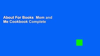 About For Books  Mom and Me Cookbook Complete
