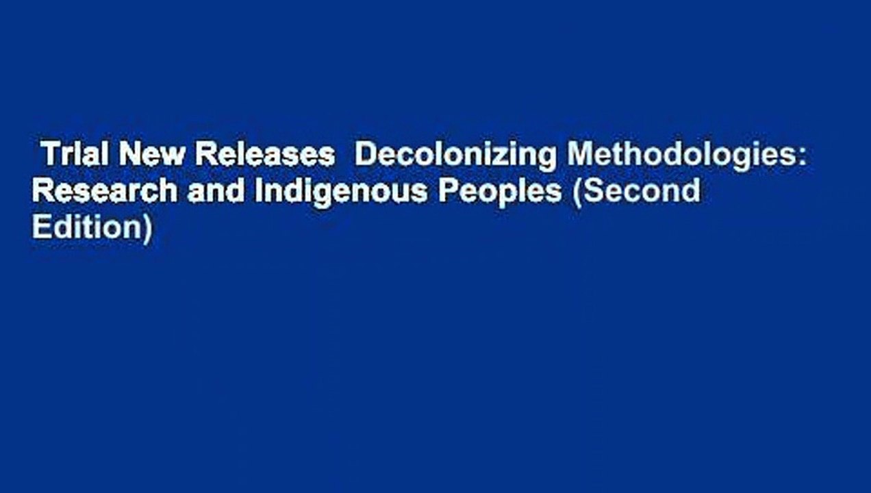 Trial New Releases  Decolonizing Methodologies: Research and Indigenous Peoples (Second Edition)