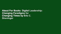 About For Books  Digital Leadership: Changing Paradigms for Changing Times by Eric C. Sheninger