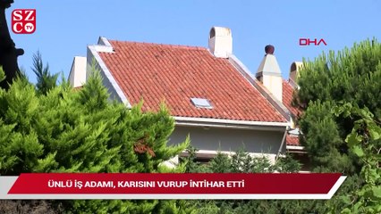 İstanbul’da iş adamı, eşini öldürüp intihar etti