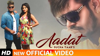 Aadat - Sucha Yaar | Latest Punjabi Songs 2019 | Full Punjabi Song Video | New Punjabi Song 2019