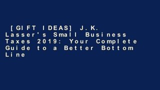 [GIFT IDEAS] J.K. Lasser's Small Business Taxes 2019: Your Complete Guide to a Better Bottom Line