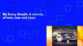 My Every Breath: A memoir of love, loss and hope