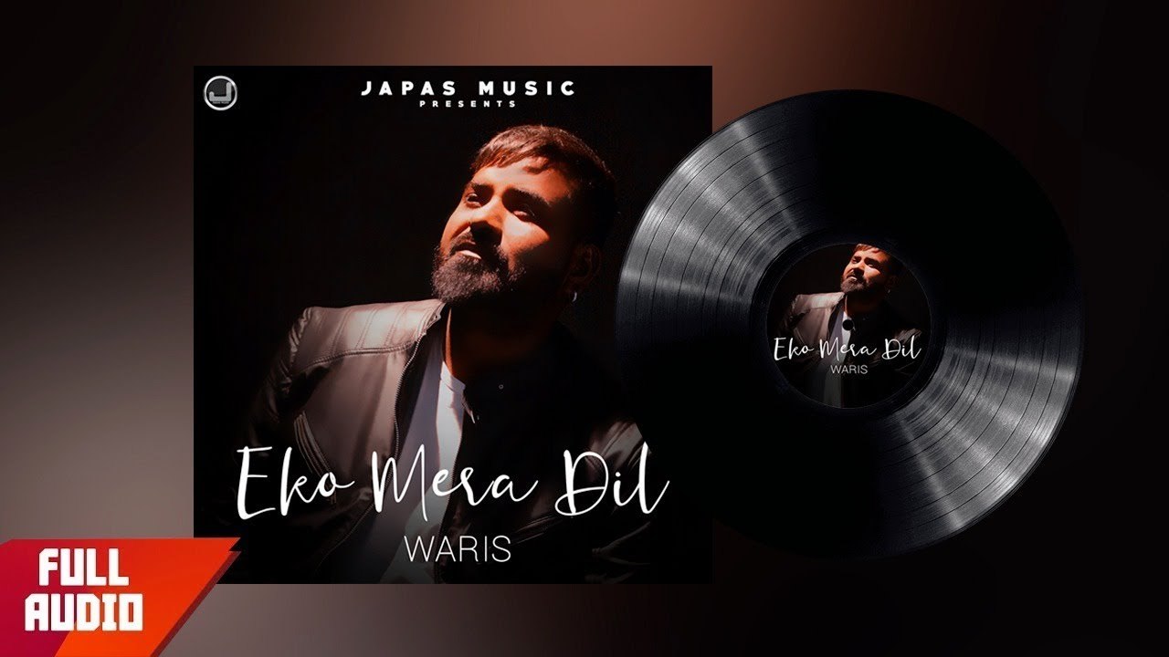 New Punjabi Song 2019   Eko Mera Dil  Waris  Japas MusicNew Punjabi Song 2019 | Eko Mera Dil | Waris | Japas Music