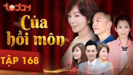 Của Hồi Môn - Tập 168 Full - Phim Bộ Tình Cảm Hay 2018 | TodayTV