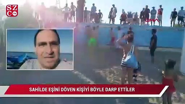 Sahilde eşini döven kişiyi böyle darbettiler