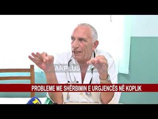 PROBLEME ME SHËRBIMIN E URGJENCËS NË KOPLIK