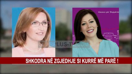 SHKODRA NË ZGJEDHJE SI KURRË ME PARE
