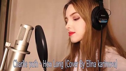 Charlie Puth(찰리푸스) - How Long _ Cover By Elina Karimova