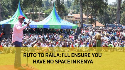 Ruto to Raila: I'll ensure you have no space in Kenya