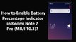 How to Enable Battery Percentage Indicator in Redmi Note 7 Pro (MIUI 10.3)?