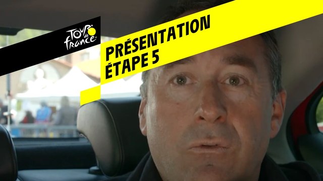 Tour de France 2019 - Présentation Étape 5