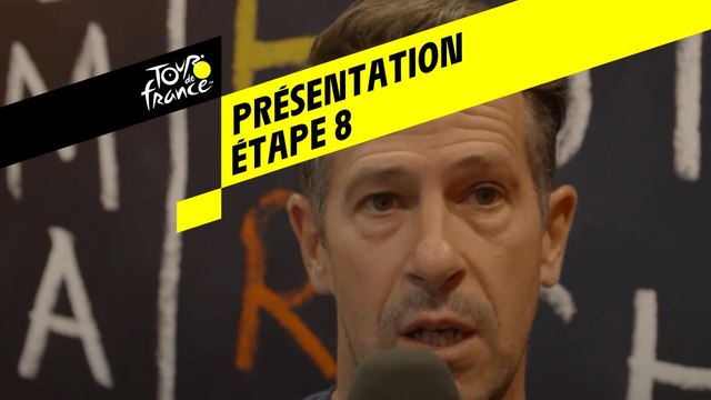 Tour de France 2019 - Présentation Étape 8