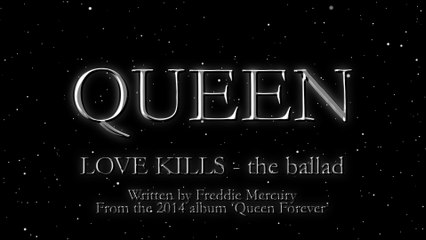 Queen - Love Kills - The Ballad