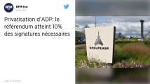 Privatisation d’ADP : La procédure de référendum a déjà recueilli 480 300 signatures