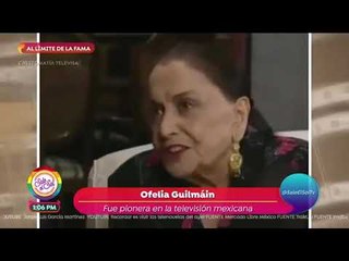 Al límite de la fama: Ofelia Guilmáin | Sale el Sol