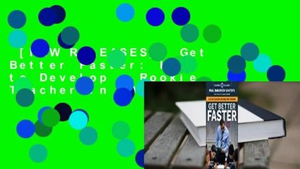 [NEW RELEASES]  Get Better Faster: How to Develop a Rookie Teacher in 90 Days