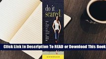[Read] Do It Scared: Finding the Courage to Face Your Fears, Overcome Adversity, and Create a Life