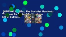[NEW RELEASES]  The Socialist Manifesto: The Case for Radical Politics in an Era of Extreme