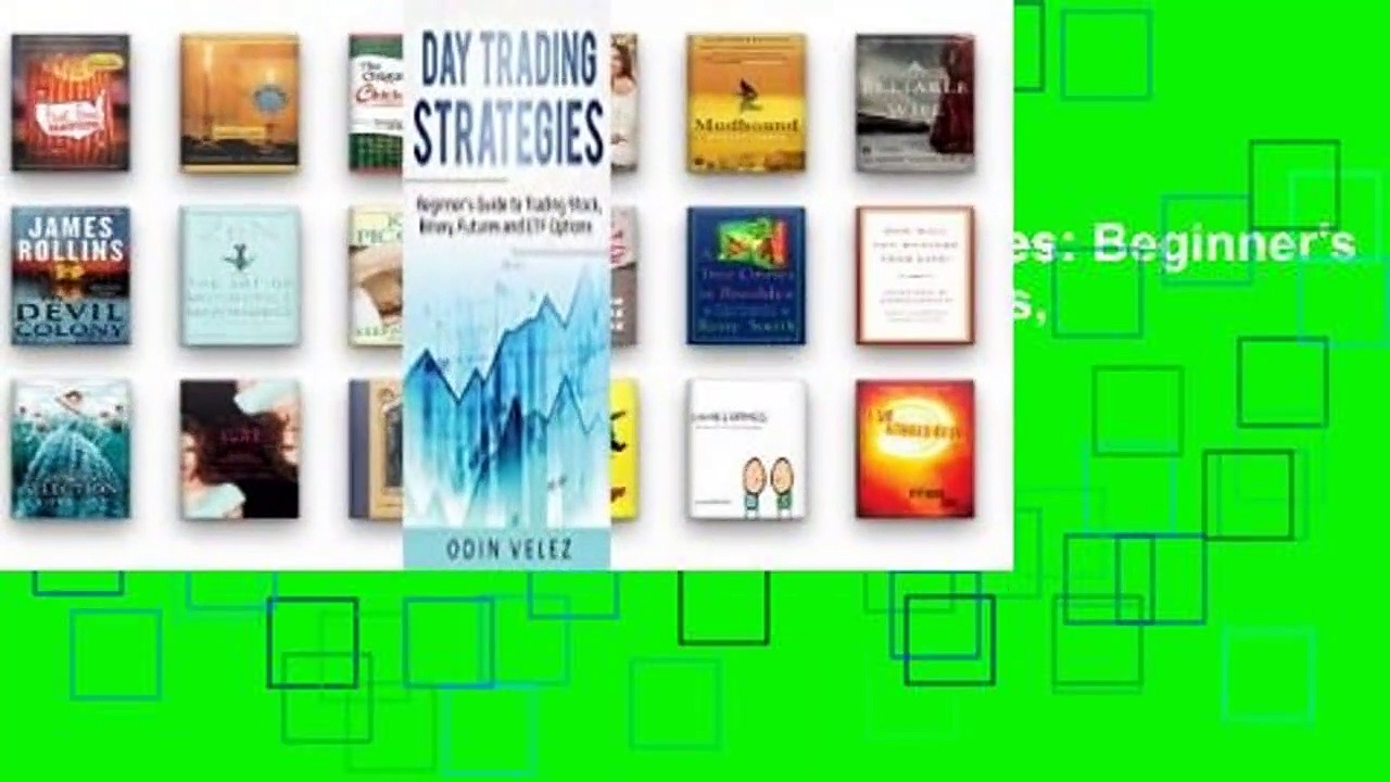 [BEST SELLING]  Day Trading Strategies: Beginner’s Guide to Trading Stock, Binary, Futures, and