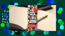 Full E-book  A Geek in Japan: Discovering the Land of Manga, Anime, Zen, and the Tea Ceremony