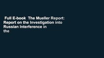 Full E-book  The Mueller Report: Report on the Investigation into Russian Interference in the