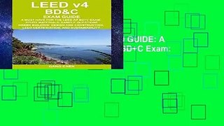 R.E.A.D LEED v4 BD C EXAM GUIDE: A Must-Have for the LEED AP BD+C Exam: Study Materials, Sample