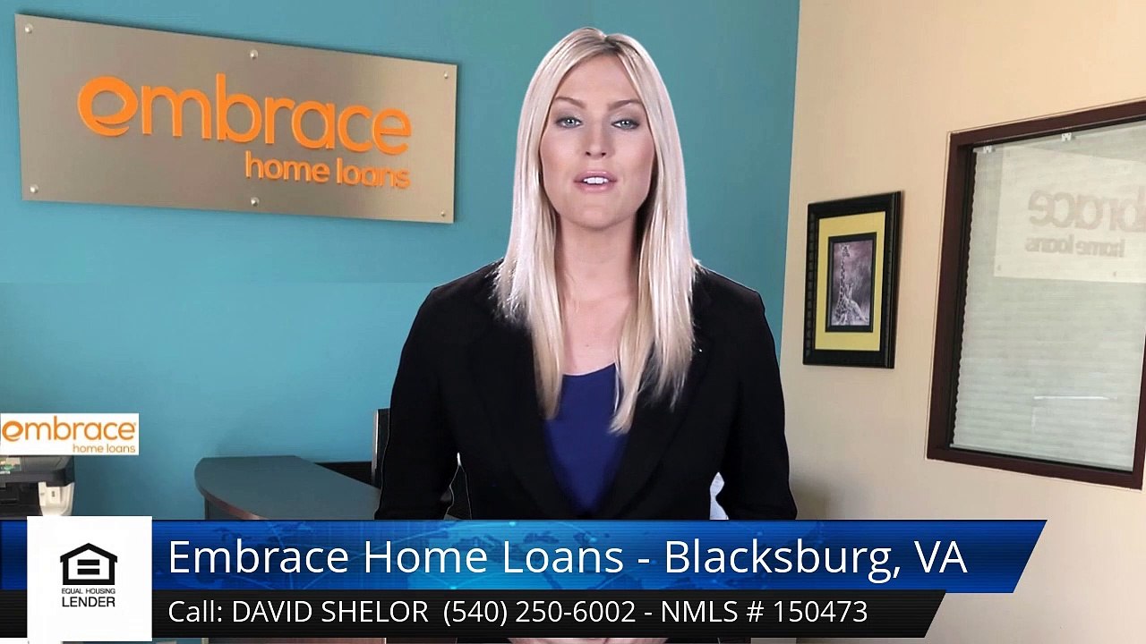 David Shelor Embrace Home Loans - Blacksburg, VA BlacksburgExcellent5 Star Review by David Ke...