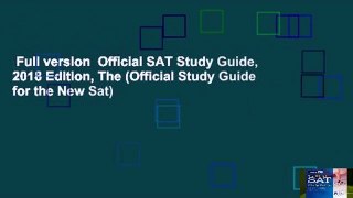 Full version  Official SAT Study Guide, 2018 Edition, The (Official Study Guide for the New Sat)