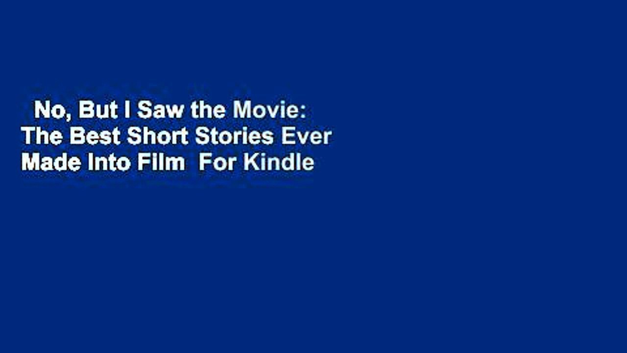 No, But I Saw the Movie: The Best Short Stories Ever Made Into Film  For Kindle