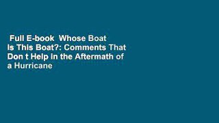 Full E-book  Whose Boat Is This Boat?: Comments That Don t Help in the Aftermath of a Hurricane