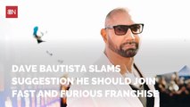 Dave Bautista Avoids The 'Fast And Furious'