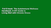 Full E-book  The Autoimmune Wellness Handbook: A DIY Guide to Living Well with Chronic Illness