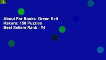 About For Books  Green Belt Kakuro: 150 Puzzles  Best Sellers Rank : #4