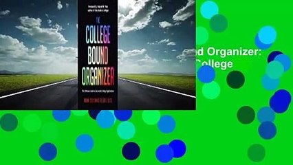 [BEST SELLING]  The College Bound Organizer: Your Ultimate Guide to Successful College Applications