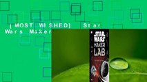 [MOST WISHED]  Star Wars Maker Lab