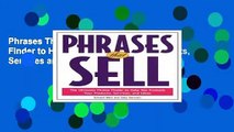 Phrases That Sell: The Ultimate Phrase Finder to Help You Promote Your Products, Services and Ideas