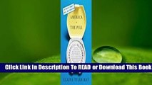 [Read] America and the Pill: A History of Promise, Peril, and Liberation  For Trial