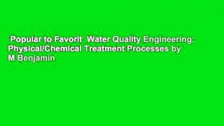 Popular to Favorit  Water Quality Engineering: Physical/Chemical Treatment Processes by M Benjamin