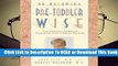 Full version  On Becoming Pre-Toddlerwise: From Babyhood to Toddlerhood (Parenting Your Twelve to