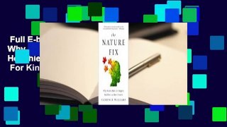 Full E-book  The Nature Fix: Why Nature Makes Us Happier, Healthier, and More Creative  For Kindle