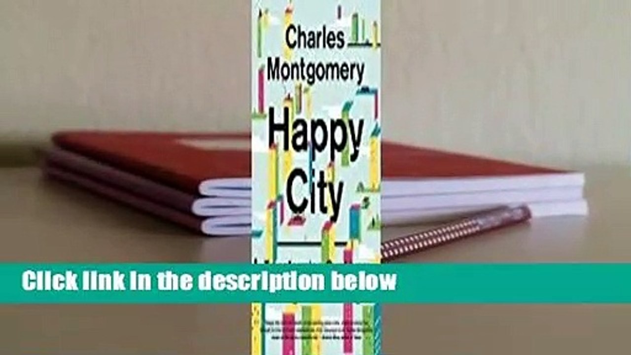 About For Books  Happy City: Transforming Our Lives Through Urban Design Complete