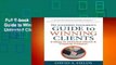 Full E-book  Irresistible Consultant s Guide to Winning Clients: 6 Steps to Unlimited Clients