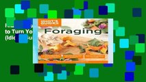 R.E.A.D Foraging: Over 30 Tasty Recipes to Turn Your Foraged Finds Into Feasts (Idiot s Guides)