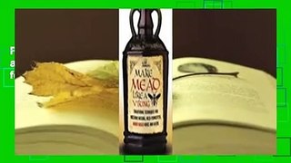 Full E-book Make Mead Like a Viking: Traditional Techniques for Brewing Natural, Wild-Fermented,