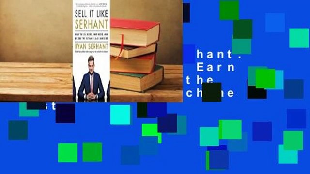 Sell It Like Serhant: How to Sell More, Earn More, and Become the Ultimate Sales Machine Best
