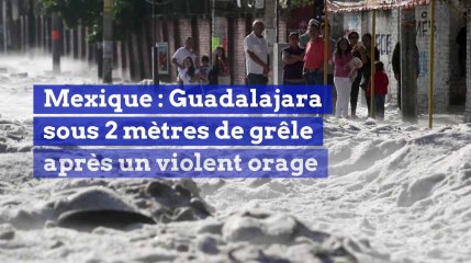 Mexique : Guadalajara sous 2 mètres de grêle après un violent orage