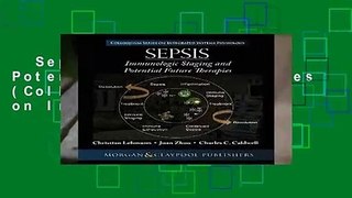 Sepsis: Staging and Potential Future Therapies (Colloquium Series on Integrated Systems