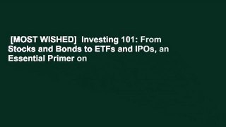 [MOST WISHED]  Investing 101: From Stocks and Bonds to ETFs and IPOs, an Essential Primer on